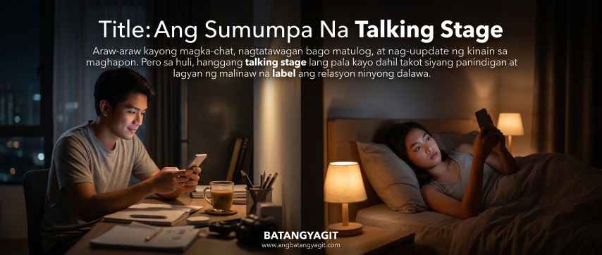 Ang Sumumpa Na Talking Stage: Bakit Masakit ang Walang Label?