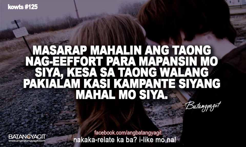 Masarap mahalin ang taong nag-eefort para mapansin mo sya, kesa sa taong walang pakialam kasi kampante syang mahal mo sya