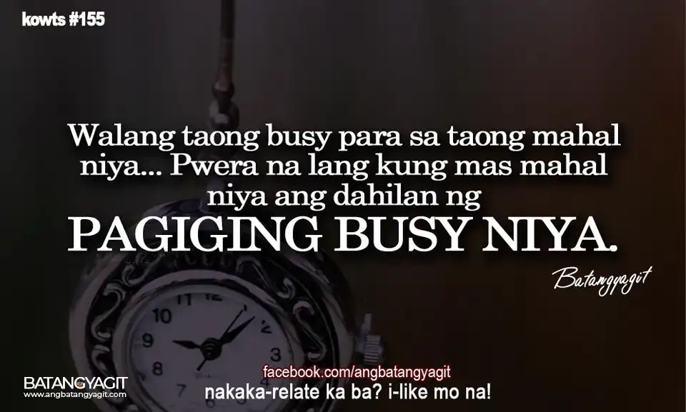 Kowts #155: Walang tao na busy para sa taong mahal nya... maliban na lang kung mas mahal nya ang dahilan ng pagiging busy nya.