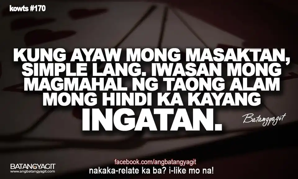 Quotes #170: Kung ayaw mong masaktan, simple lang. Iwasan mong magmahal ng taong alam mong hindi ka kayang ingatan