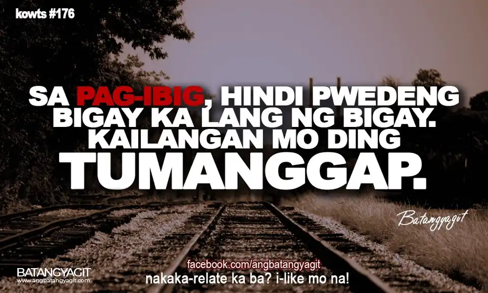 Quotes #176: Sa pag-ibig, hindi pwedeng bigay ka lang ng bigay. Kailangan mo ding tumanggap